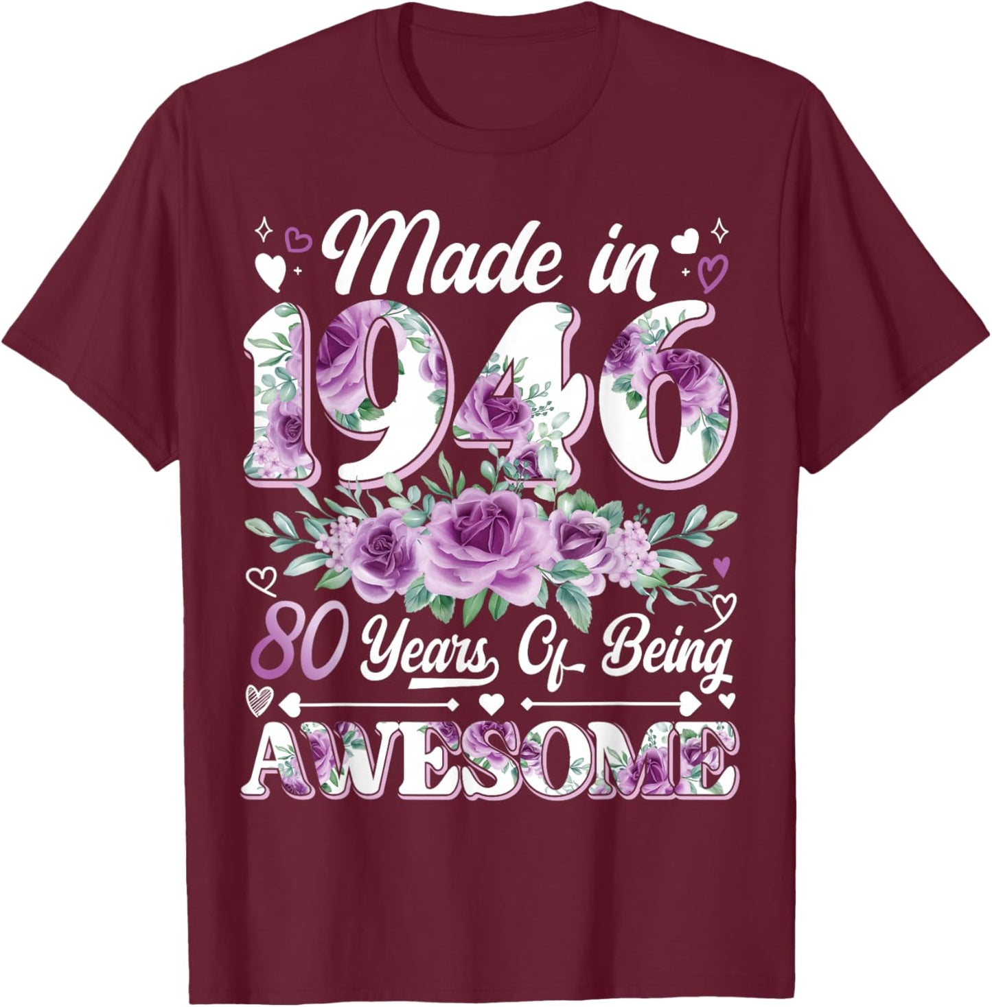 80 Year Old Made in 1946 Floral 80th Birthday Women T-Shirt - T-Shirt | Maroon