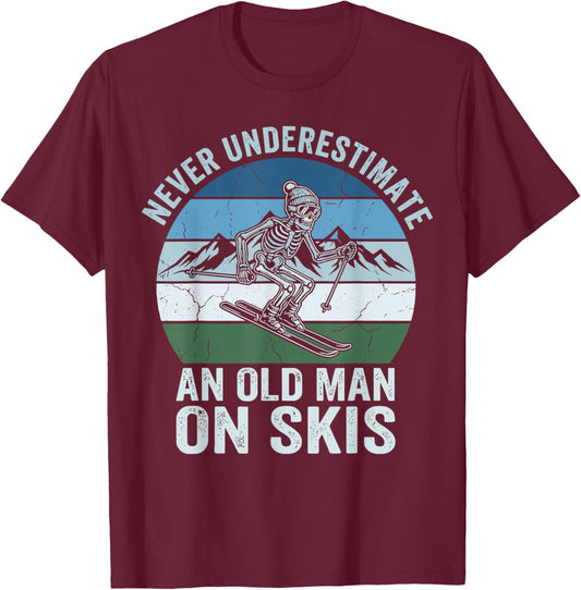 Never Underestimate an Old Man On Skis Funny ski T-Shirt - T-Shirt | Maroon