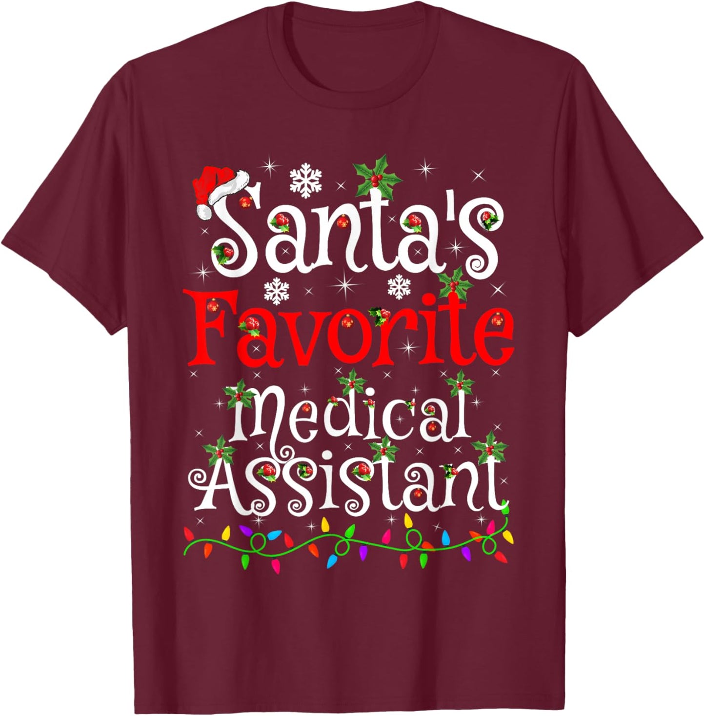 Santa Favorite Medical Assistant Christmas Family Funny Xmas T-Shirt - T-Shirt | Maroon