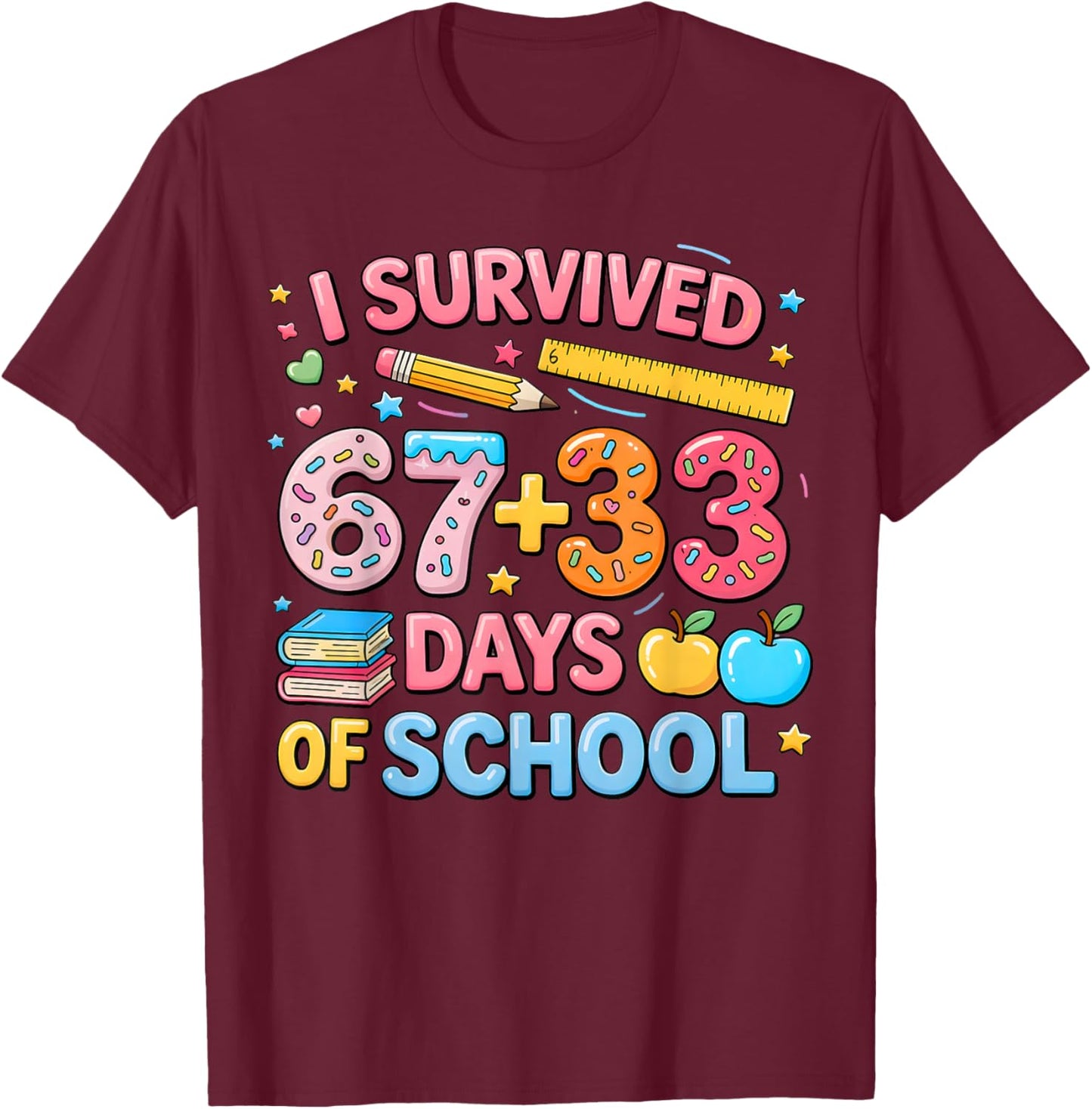 I Survived 67 33 Days of School 100 Days School 67 Meme T-Shirt - T-Shirt | Maroon
