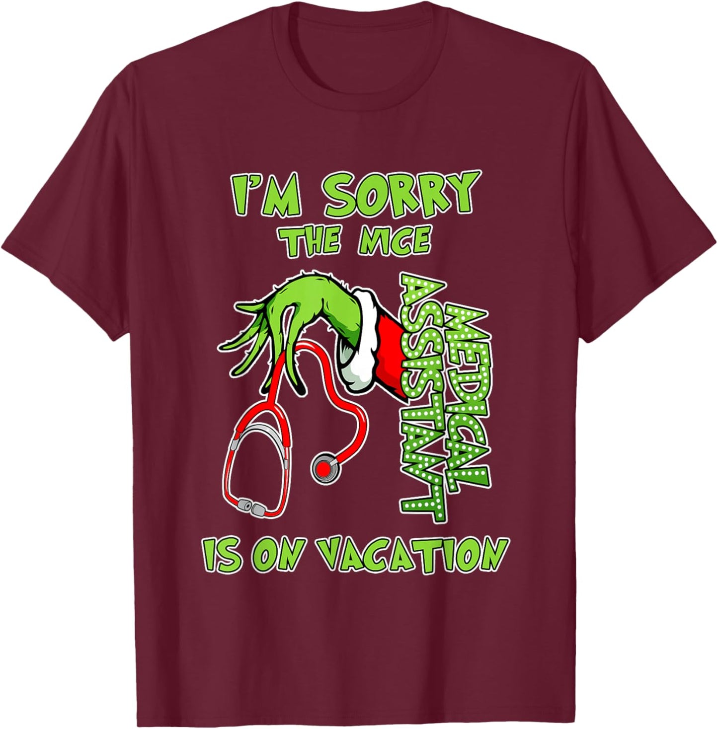 I am Sorry The Nice Medical Assistant is On Vacation Funny T-Shirt - T-Shirt | Maroon