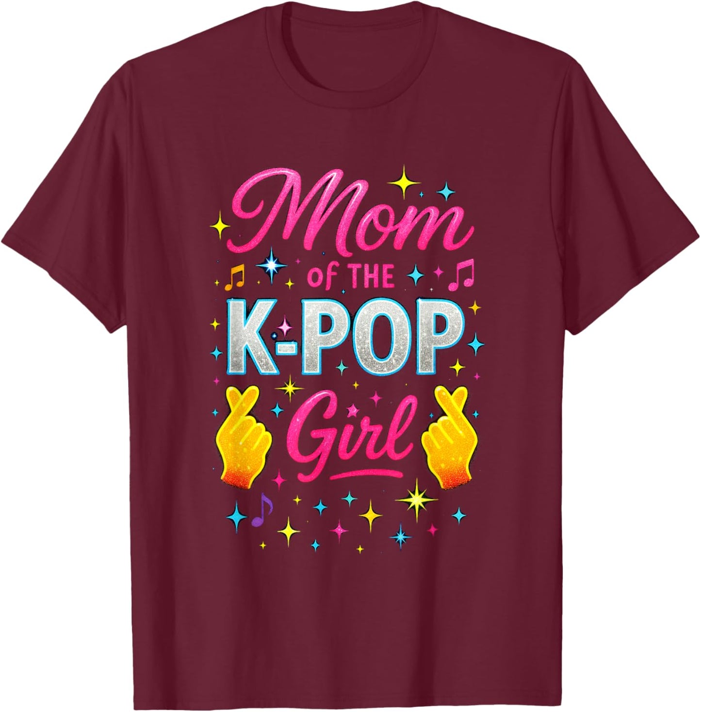 Mom of The K-Pop Girl - Funny Korean Music T-Shirt - T-Shirt | Maroon
