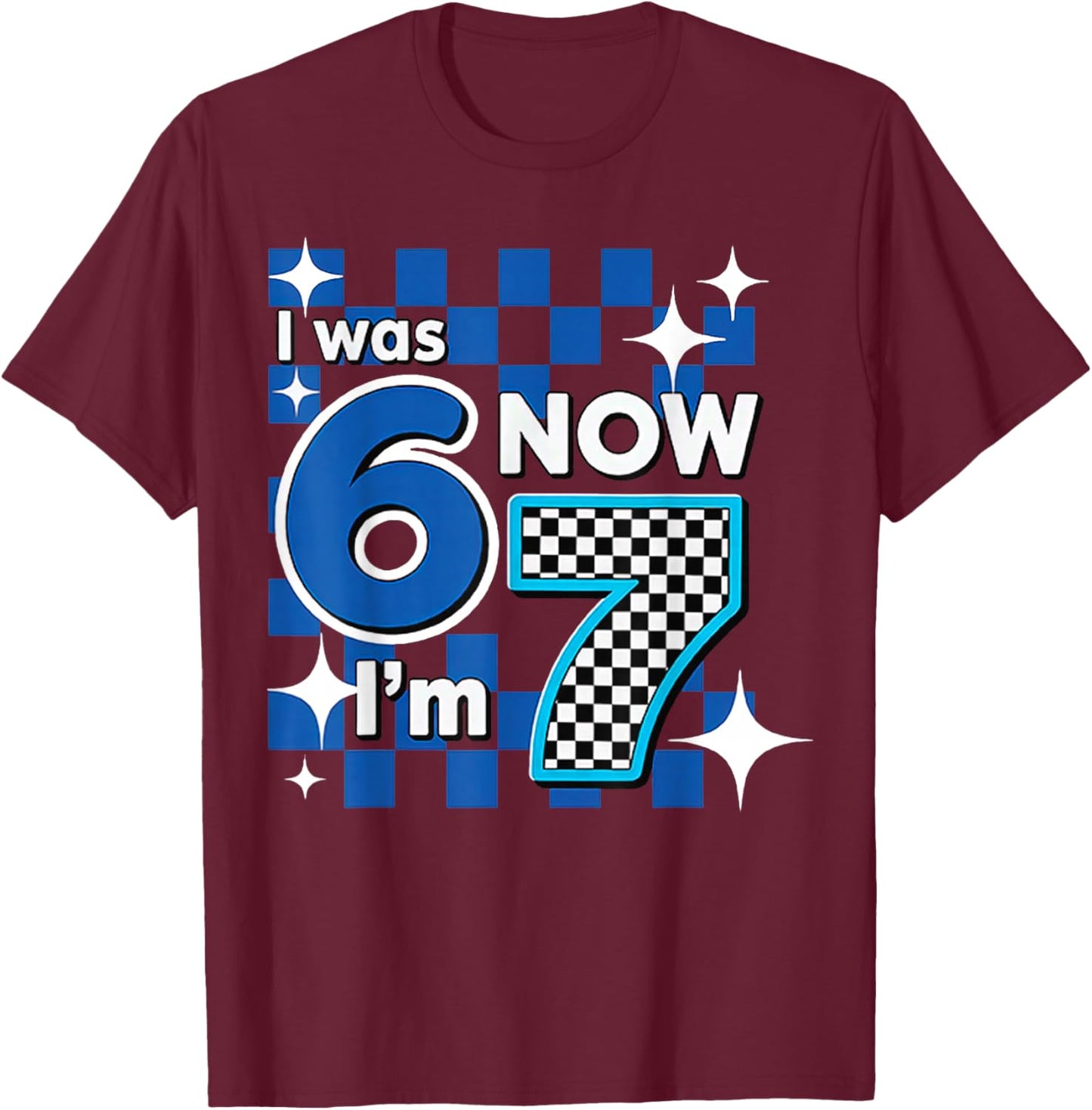 Blue Checkered I was 6 Now I'm 7 Birthday T-Shirt - T-Shirt | Maroon