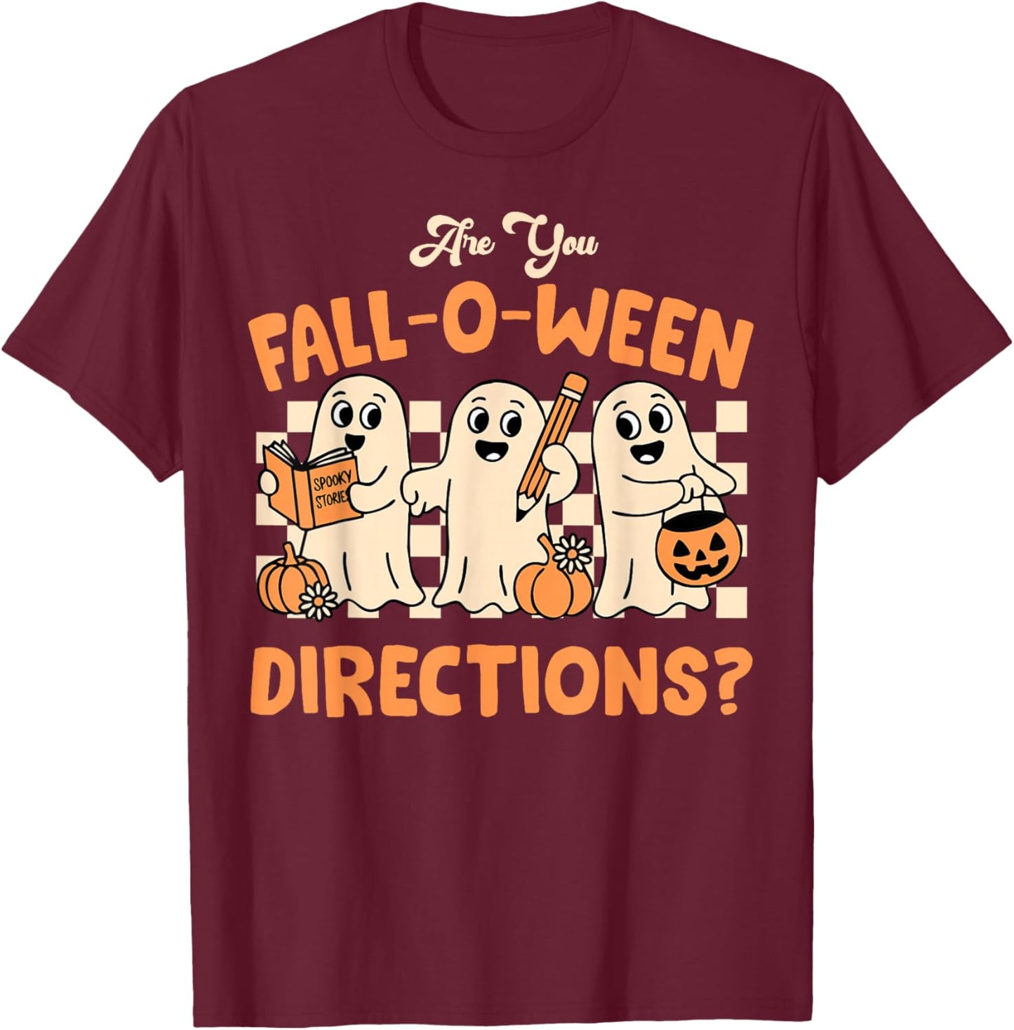 are You Fall O Ween Direction Ghost Teacher Halloween T-Shirt - T-Shirt | Maroon