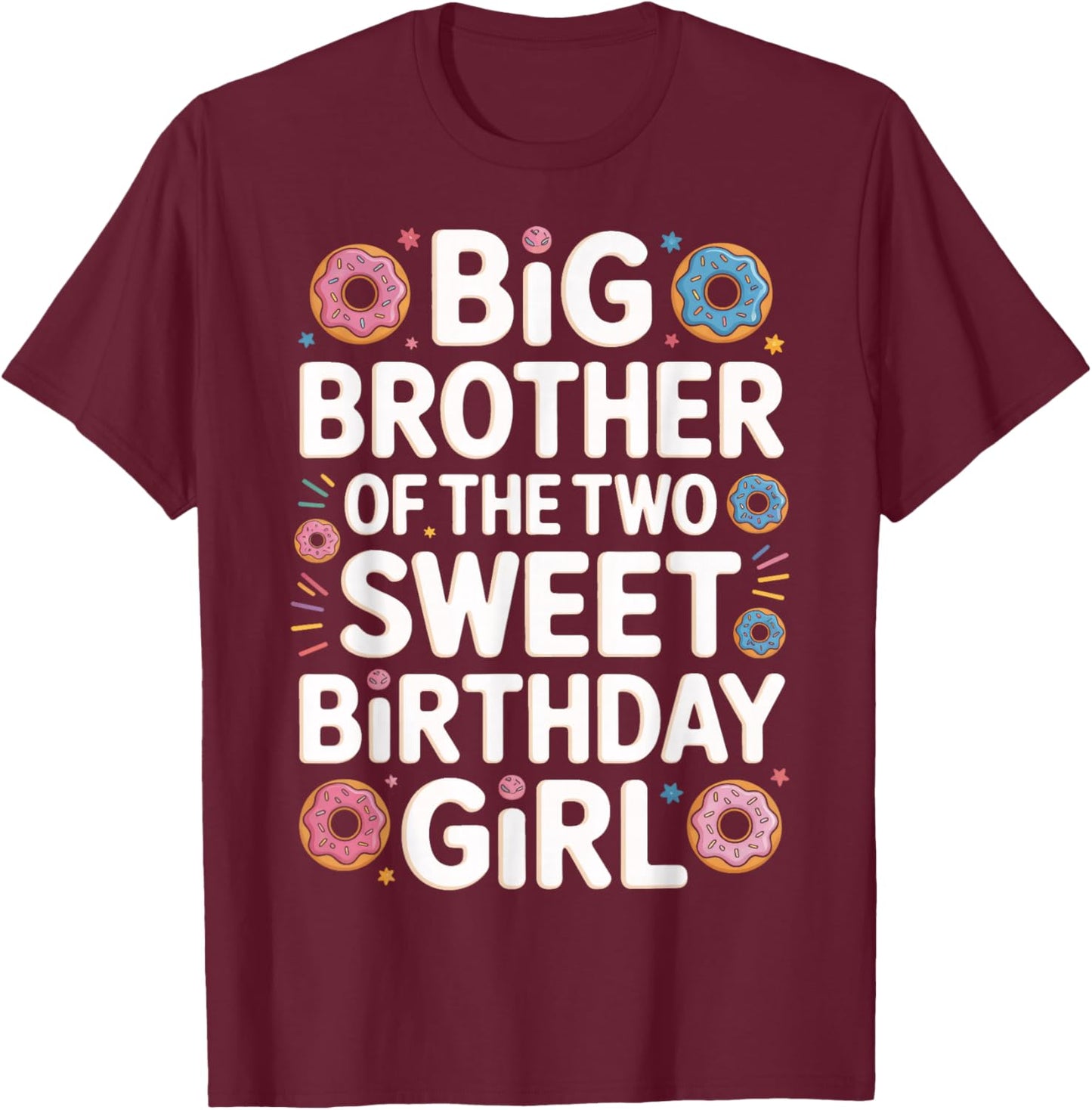 Big Brother of The Two Sweet Birthday Girl Matching Sibling T-Shirt - T-Shirt | Maroon