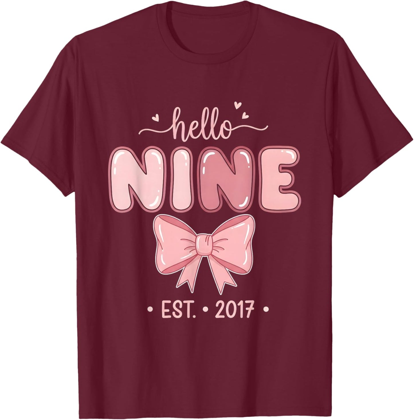 Hello Nine Est. 2017 Coquette Bow 9th Birthday Girl T-Shirt - T-Shirt | Maroon