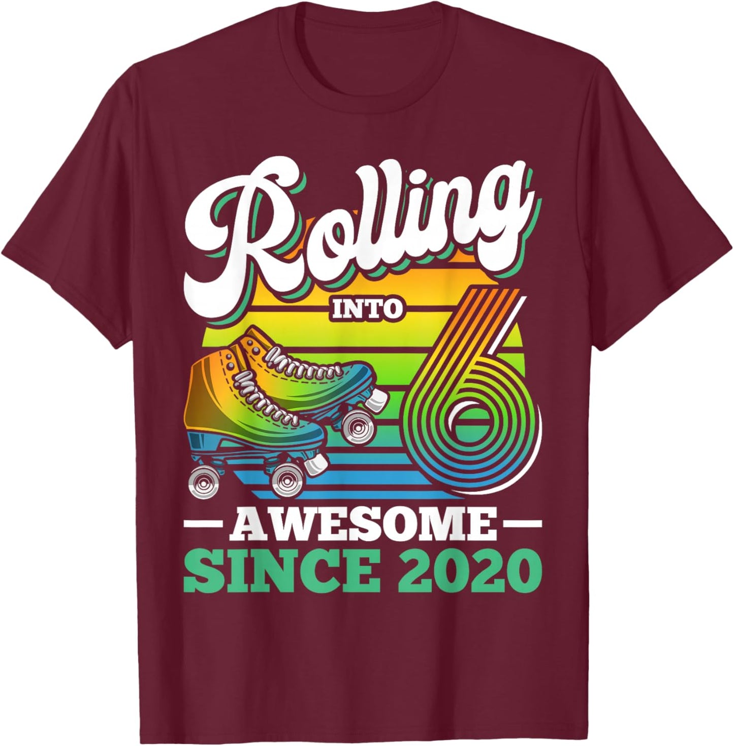 Rolling Into 6 Roller Skating Birthday Party 6th Birthday T-Shirt - T-Shirt | Maroon