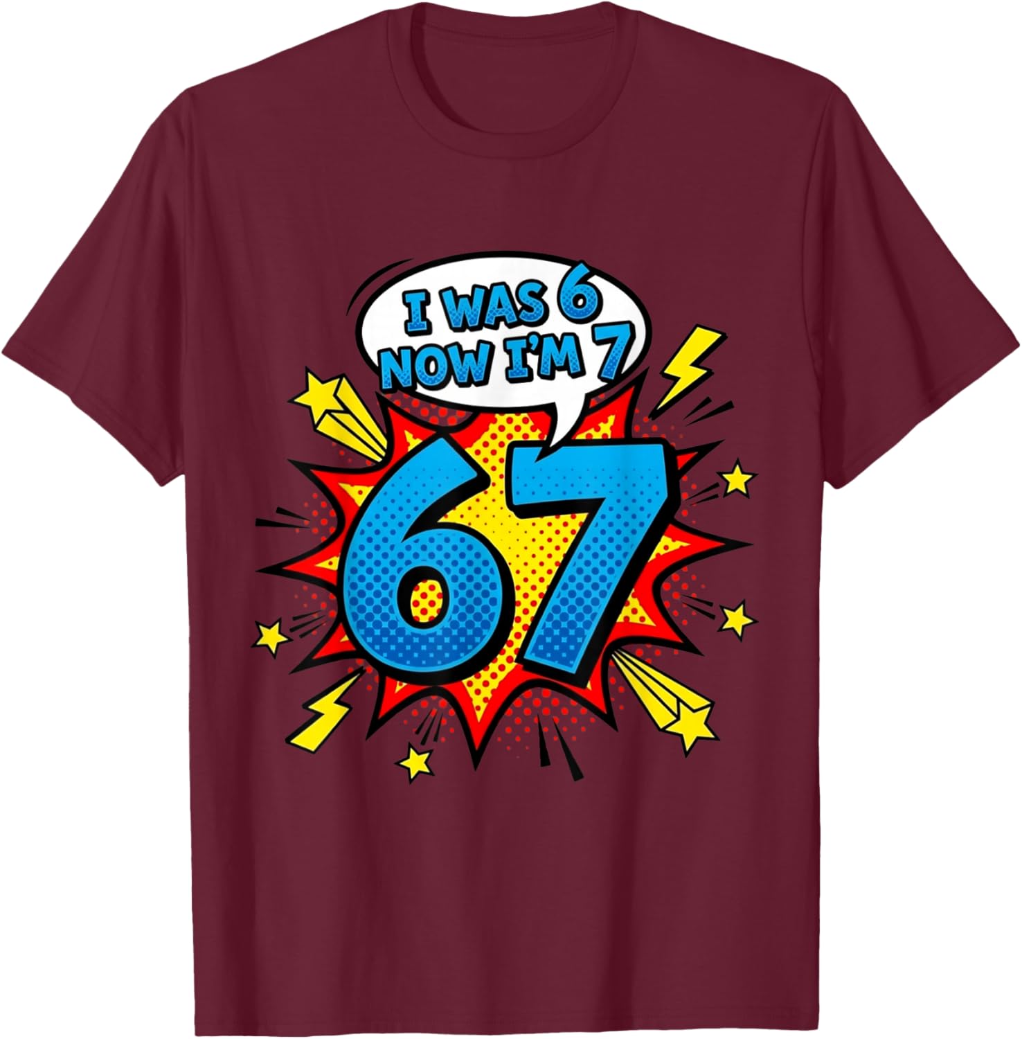 Six Seven Meme 7 Year Old Birthday Shirt was 6 Now I'm 7 T-Shirt - T-Shirt | Maroon