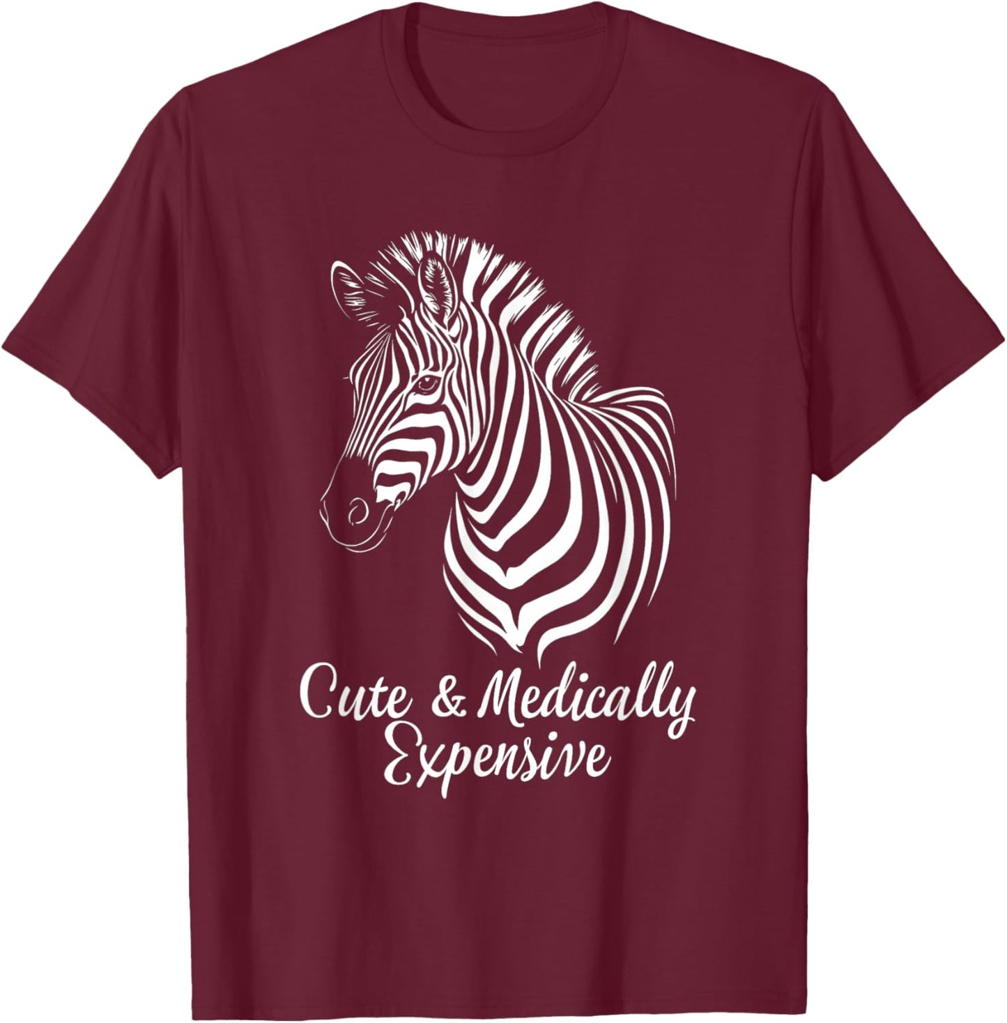 Rare Disease Awareness Medical Cute & Medically Expensive T-Shirt - T-Shirt | Maroon