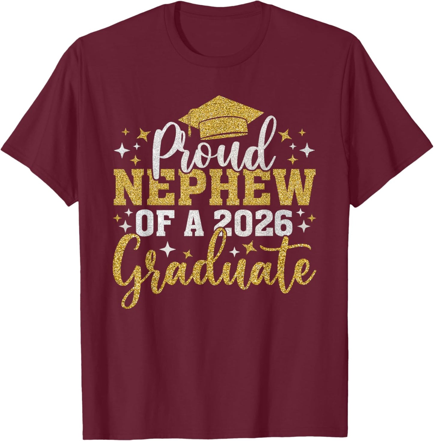 Nephew Senior 2026 Proud Nephew of A 2026 Graduate T-Shirt - T-Shirt | Maroon