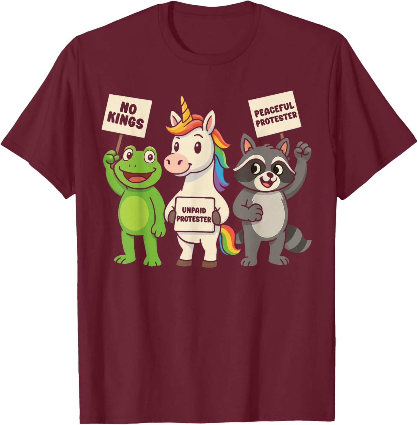 Funny Frog Unicorn Chicken Raccoon Protesters T-Shirt - T-Shirt | Maroon