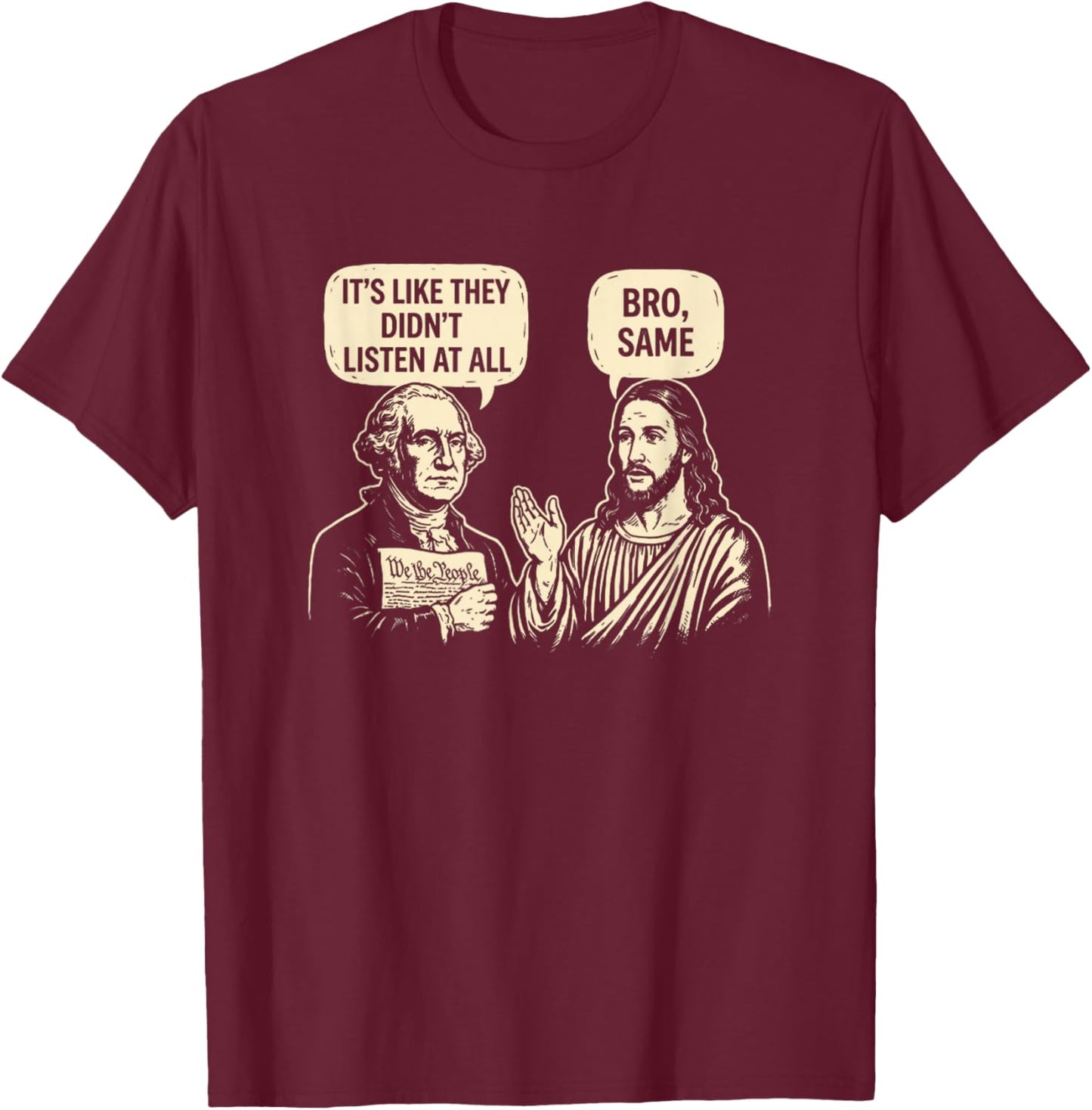 It's Like They Didn't Listen at All Bro Same Funny Meme Joke T-Shirt - T-Shirt | Maroon
