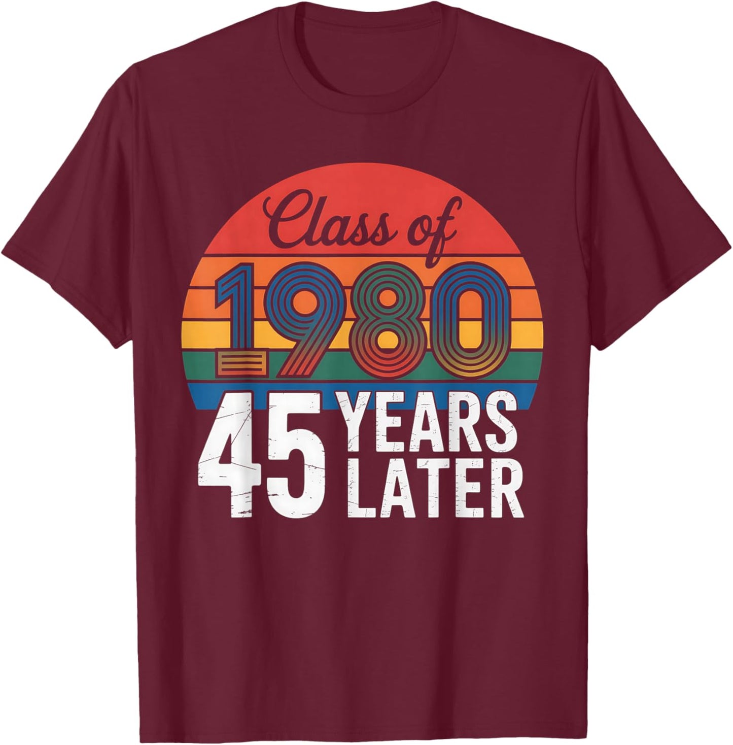 Vintage Class of 1980 45 Years Later Reunion 45th Graduation T-Shirt - T-Shirt | Maroon