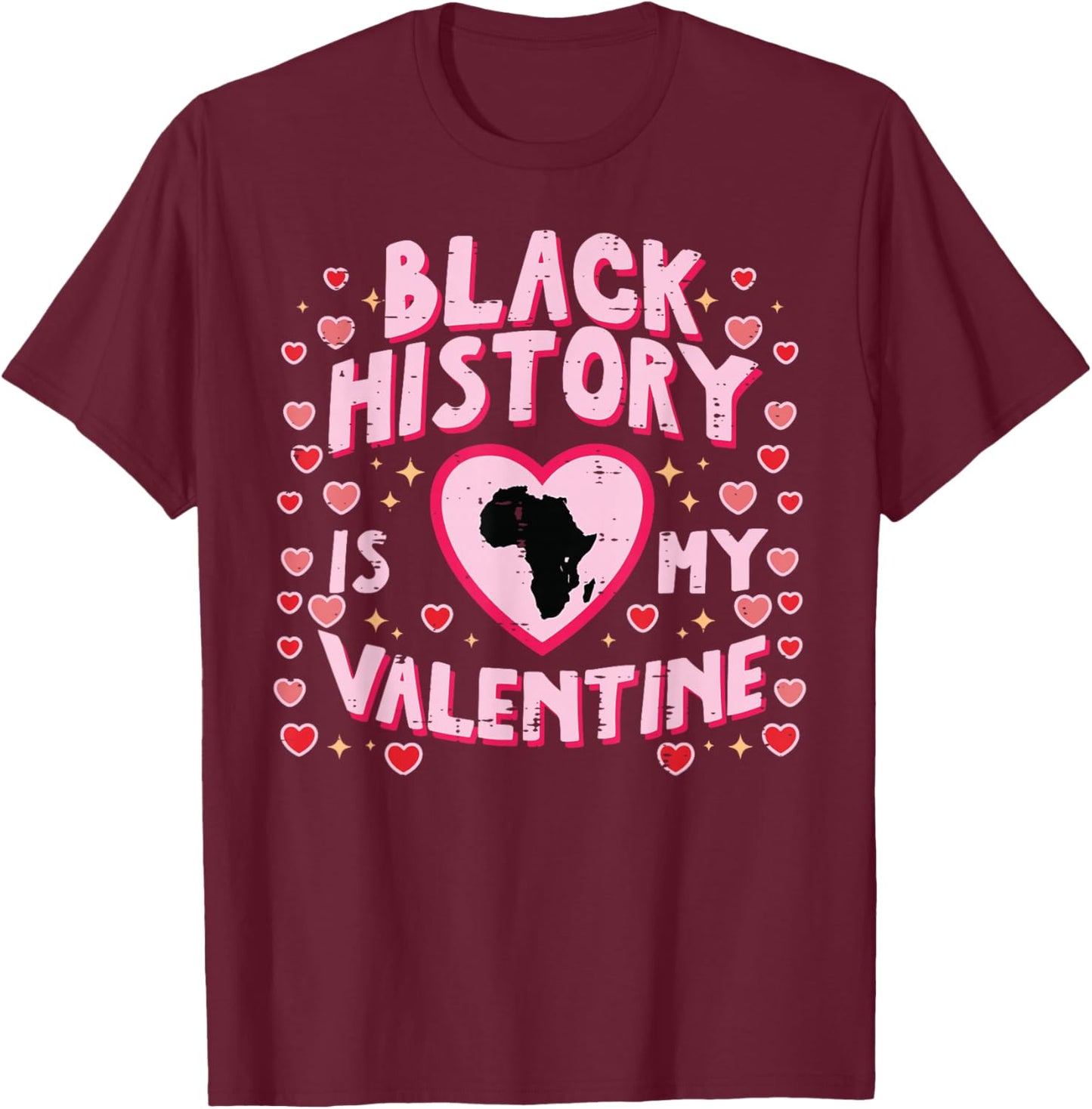 Black History is My Valentine African Pride Women Men Kids T-Shirt - T-Shirt | Maroon