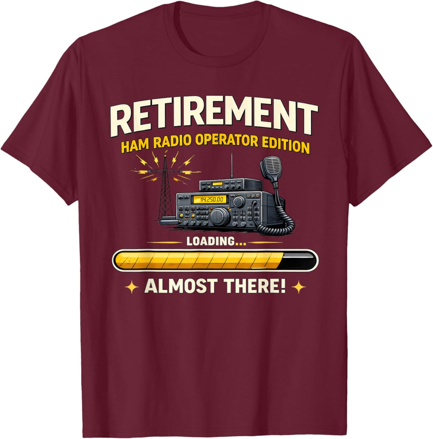 Funny Ham Radio Gifts for Retiring Operators Almost Retired T-Shirt - T-Shirt | Maroon