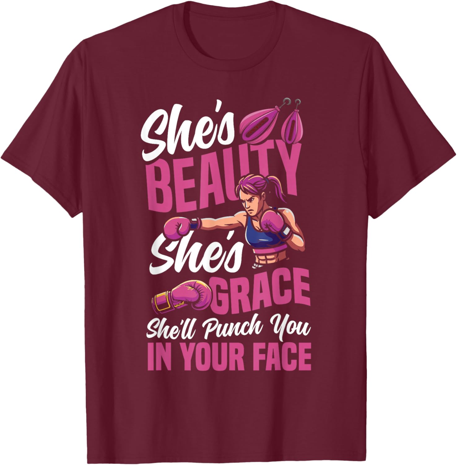 Boxing Girl She's Beauty She's Grace She'll Punch You in T-Shirt - T-Shirt | Maroon