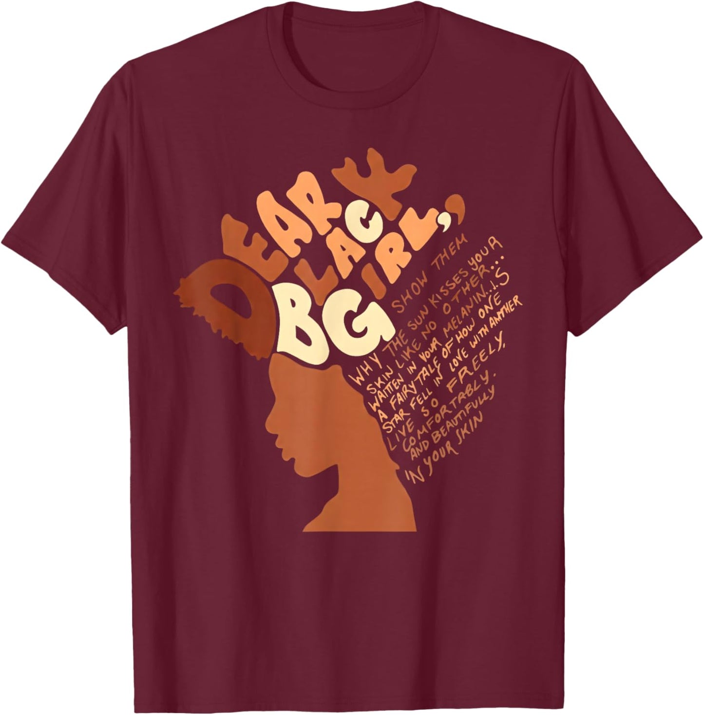 Dear Black Girl Melanin Confidence Black History Month T-Shirt - T-Shirt | Maroon