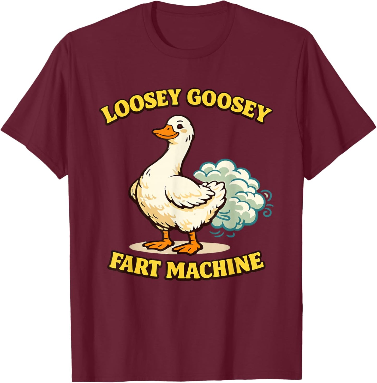 Loosey Goosey Fart Machine Funny Farting Goose Graphic T-Shirt - T-Shirt | Maroon