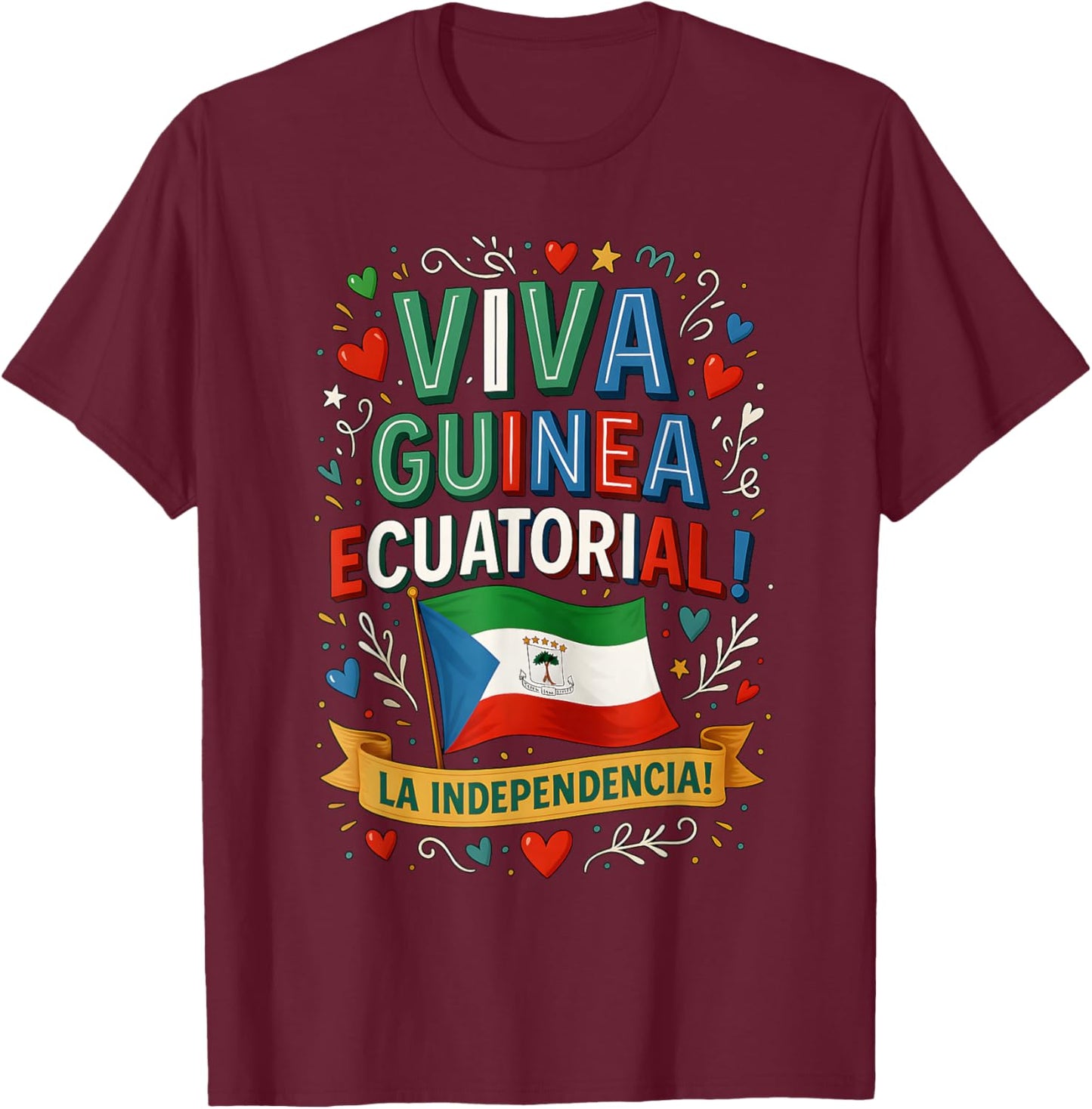 Viva Guinea Ecuatorial La Independencia Independence Day T-Shirt - T-Shirt | Maroon