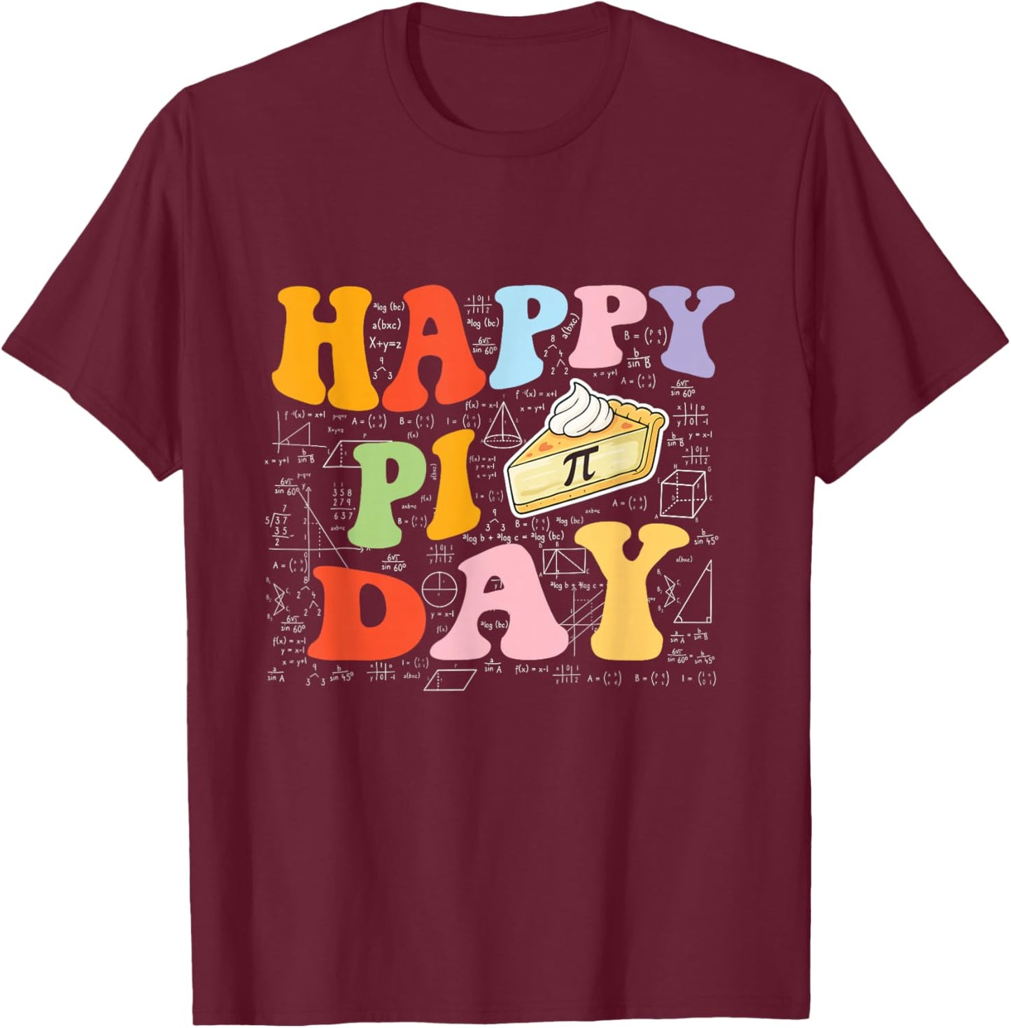 Happy Pi Day - Pi Day Math Lover Science Teacher T-Shirt - T-Shirt | Maroon