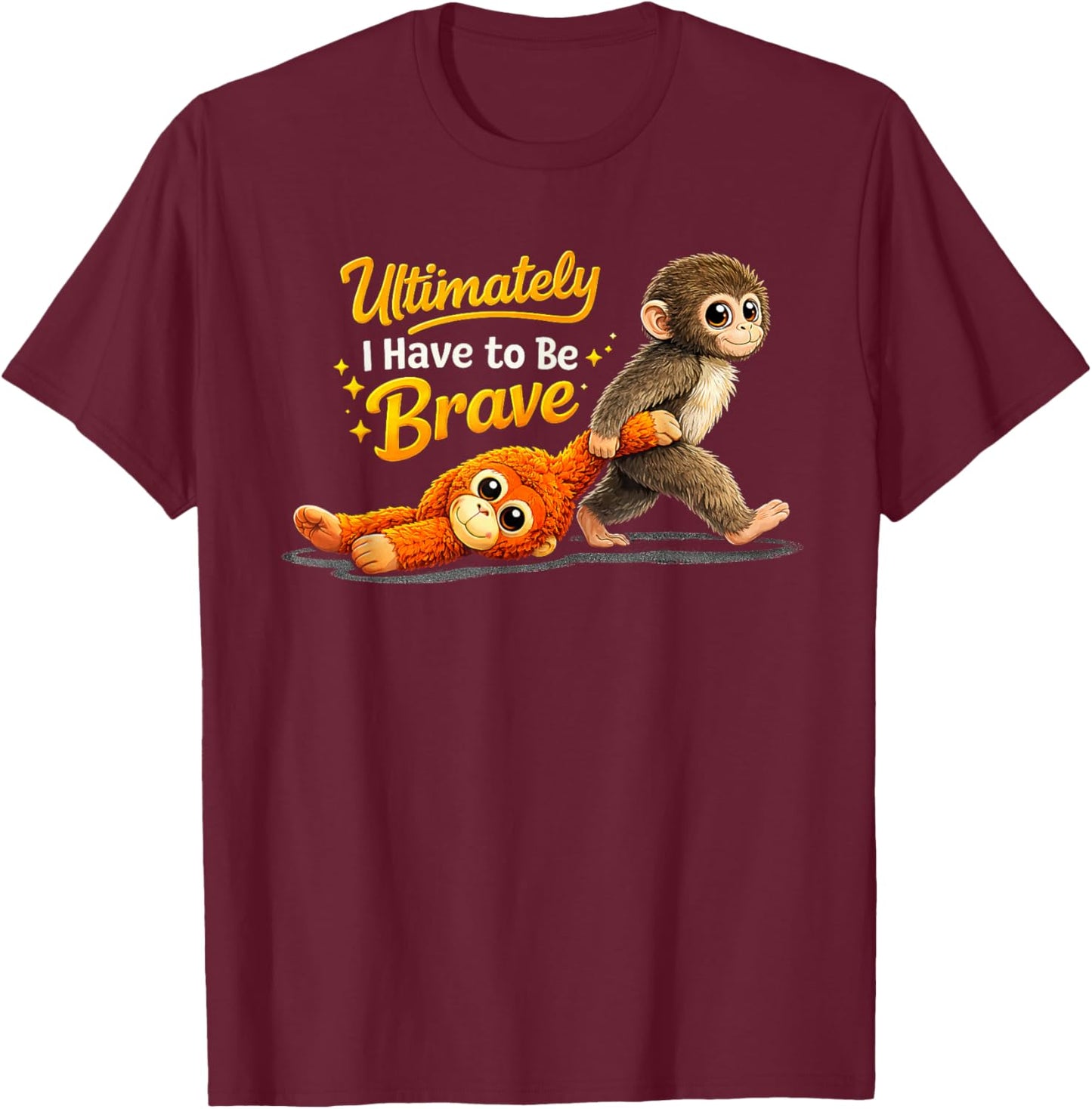 Retro Cute Monkey Punch Ultimately i Have to be Brave Viral T-Shirt - T-Shirt | Maroon