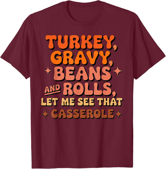 Turkey Gravy Beans and Rolls Thanksgiving T-Shirt - T-Shirt | Maroon