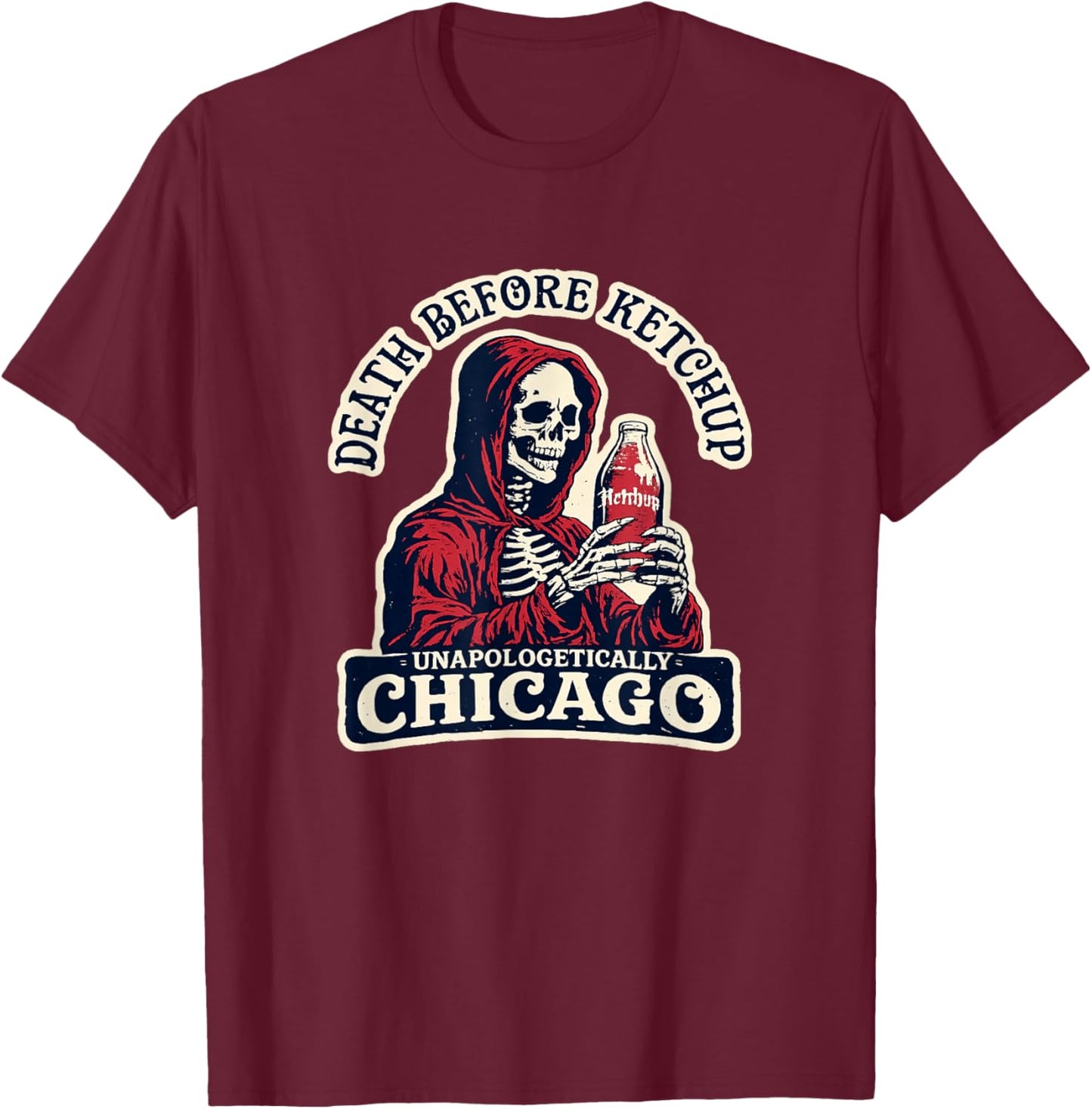 Grim Reaper Death Before Ketchup - Funny Chicago Hot Dog T-Shirt - T-Shirt | Maroon