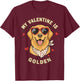 My Valentine is Golden Retriever Valentine Dog Lover T-Shirt - T-Shirt | Maroon