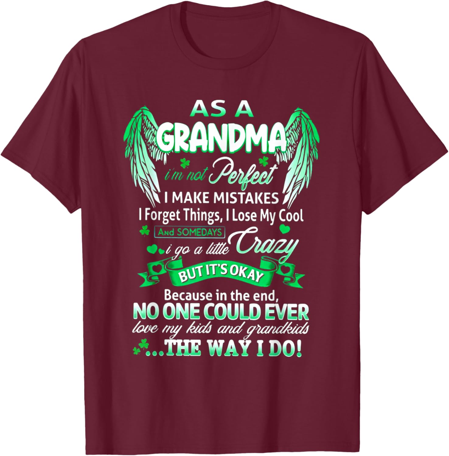 As A Grandma I'm Not Perfect I Make Mistakes I Forget Things T-Shirt - T-Shirt | Maroon