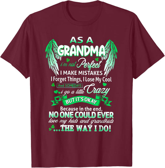 As A Grandma I'm Not Perfect I Make Mistakes I Forget Things T-Shirt - T-Shirt | Maroon