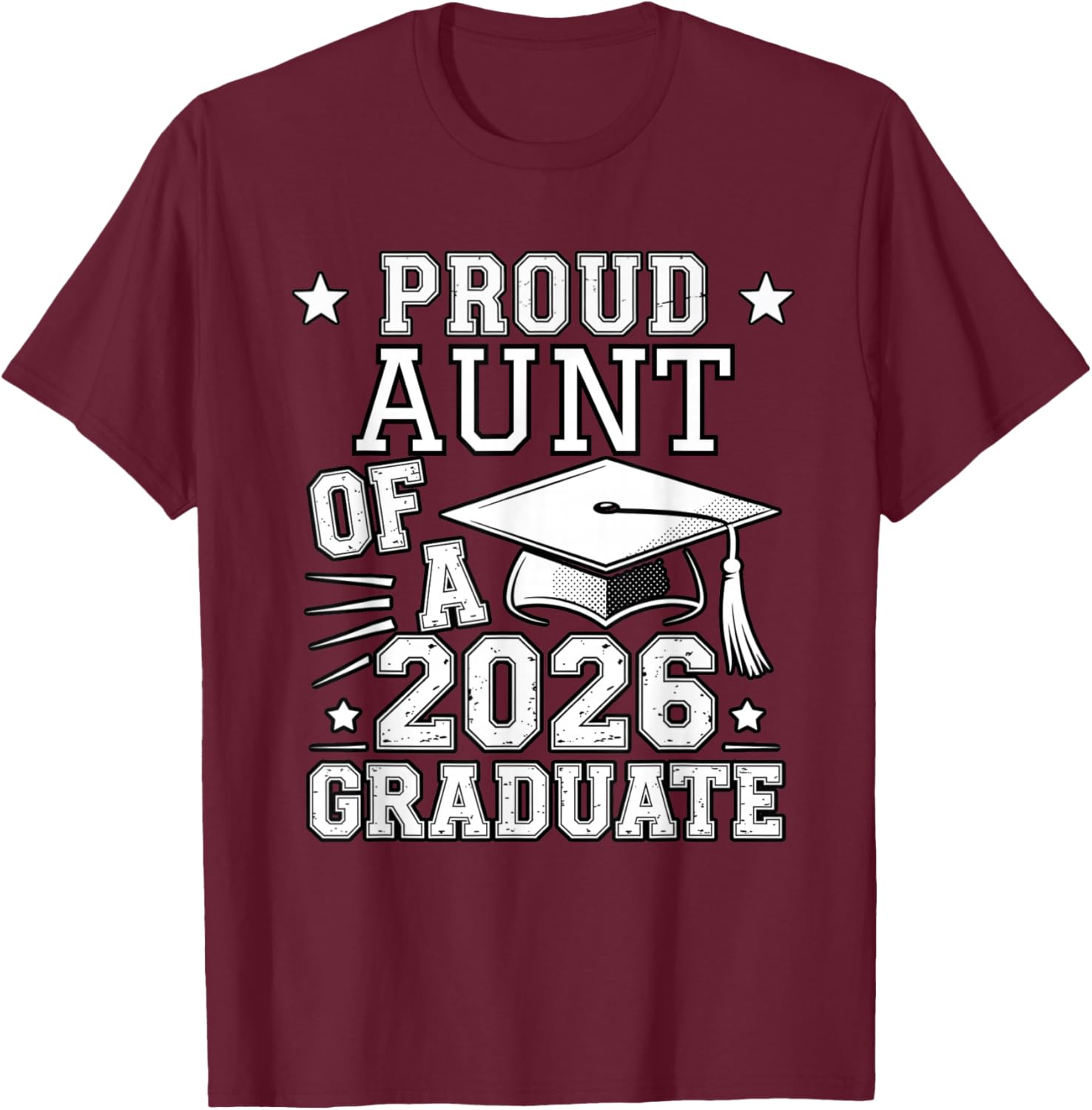 Cute Proud Aunt 2026 Graduate Graduation Family Matching T-Shirt - T-Shirt | Maroon