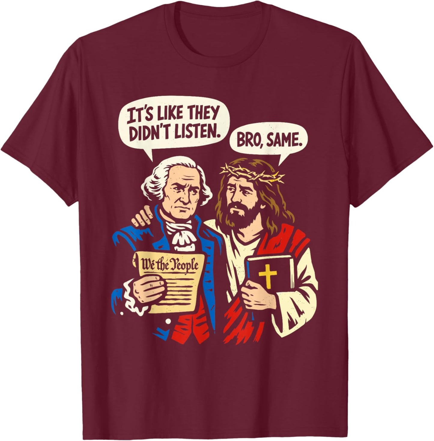 George Washington and Jesus - Funny Political T-Shirt - T-Shirt | Maroon