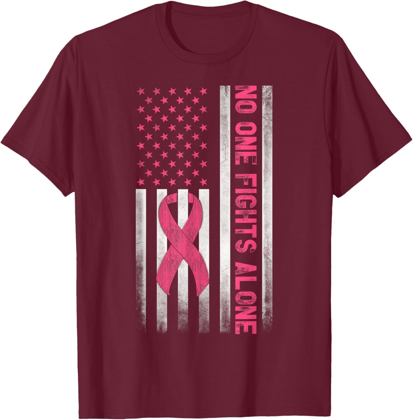 American Flag Pink Ribbon No One Fights Breast Cancer Alone T-Shirt - T-Shirt | Maroon