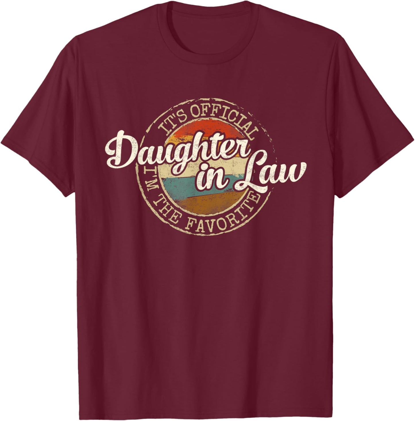 Daughter in Law It's Official I'm The Favorite Vintage Stamp T-Shirt - T-Shirt | Maroon