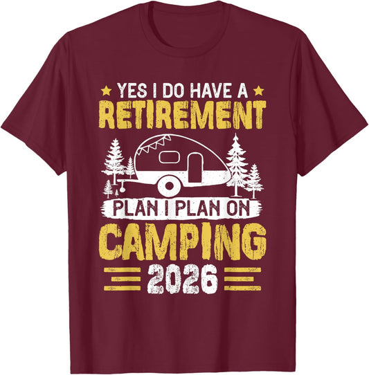 Retiree 2026 Retirement Plan Camping Funny Retirement T-Shirt - T-Shirt | Maroon