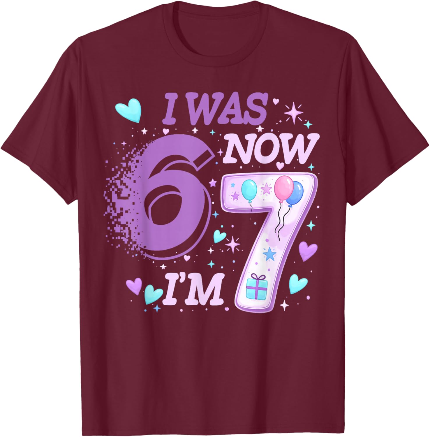 Funny 7th Birthday Kid I was 6 Now I'm 7 Six 67 Meme T-Shirt - T-Shirt | Maroon
