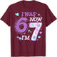Funny 7th Birthday Kid I was 6 Now I'm 7 Six 67 Meme T-Shirt - T-Shirt | Maroon