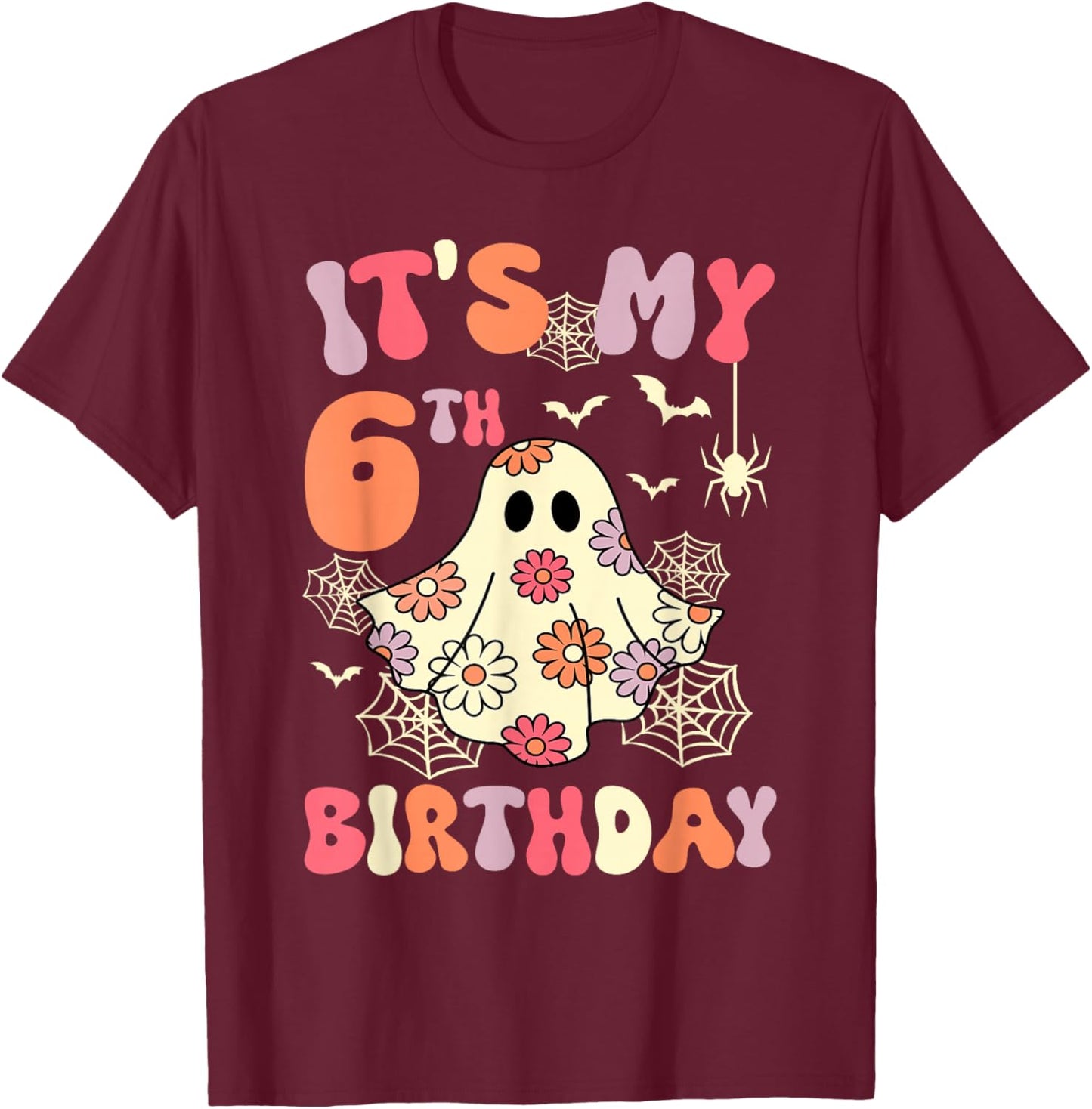 It's My 6th Birthday Halloween Ghost 6 Years Old Kids Girls T-Shirt - T-Shirt | Maroon