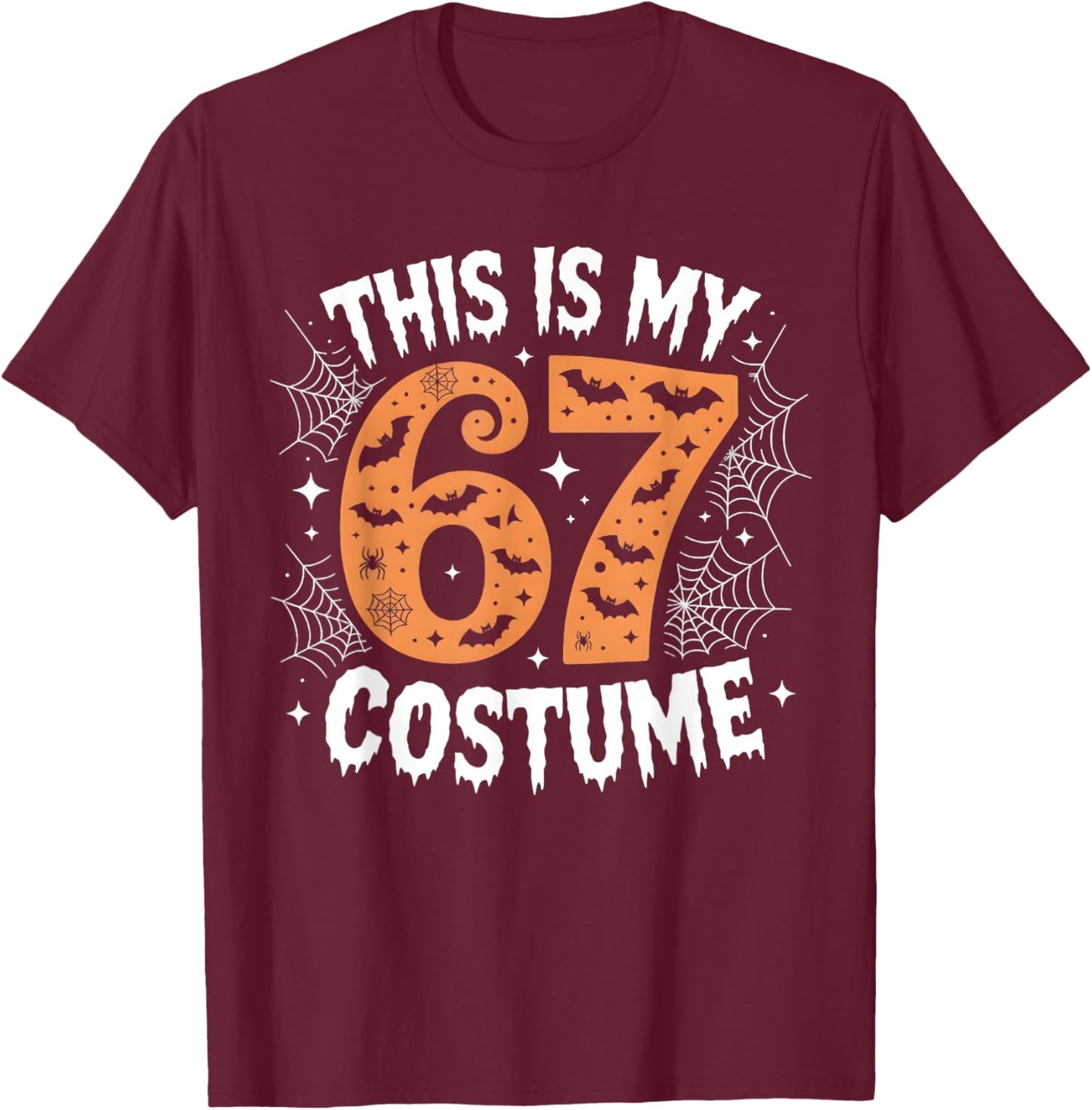 This is My 67 Costume Lazy Brainrot Meme 67 Funny Six Seven T-Shirt - T-Shirt | Maroon