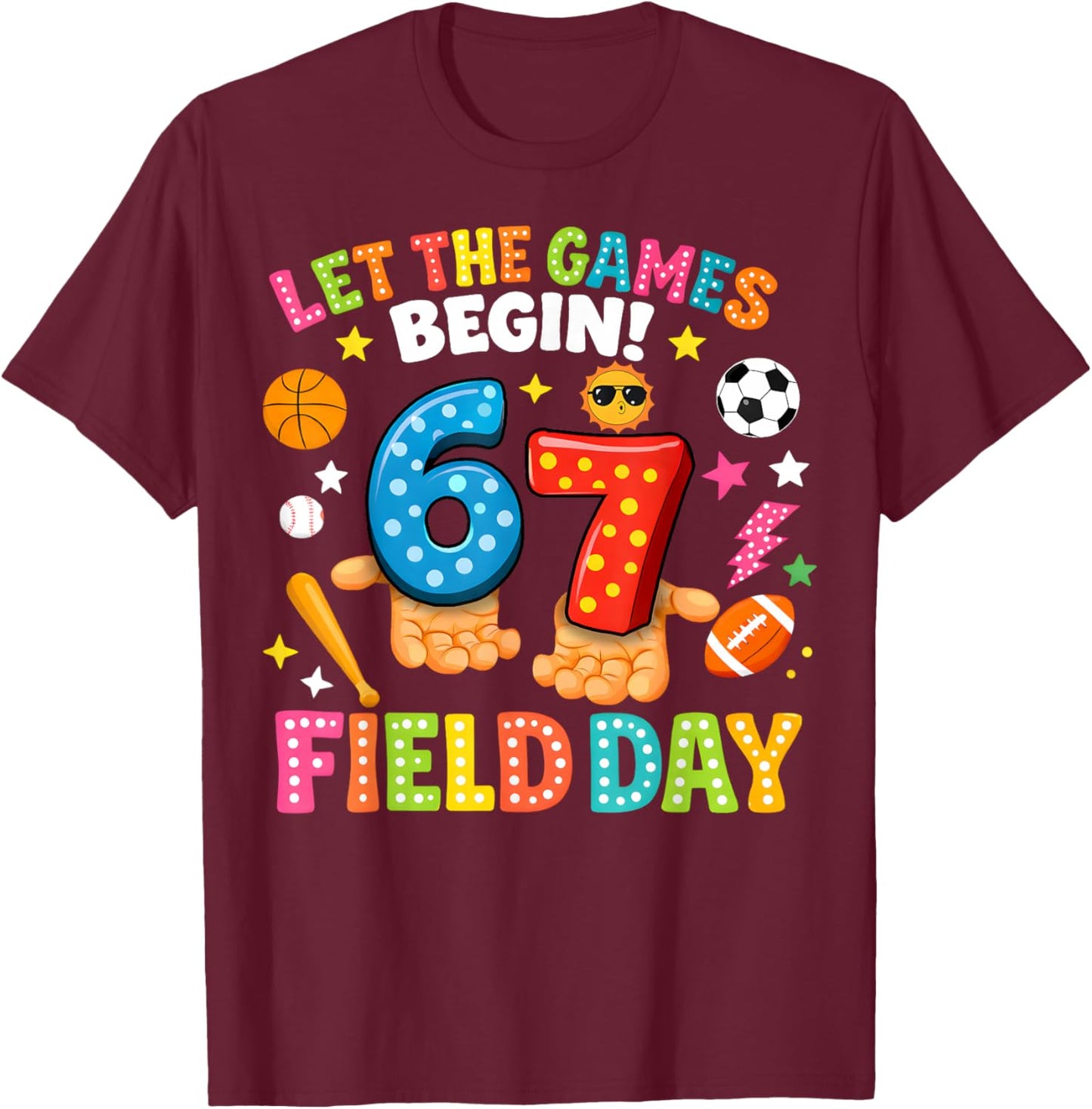 Let The Games Begin 67 Field Day Gifts for Boy Girl Kids T-Shirt - T-Shirt | Maroon