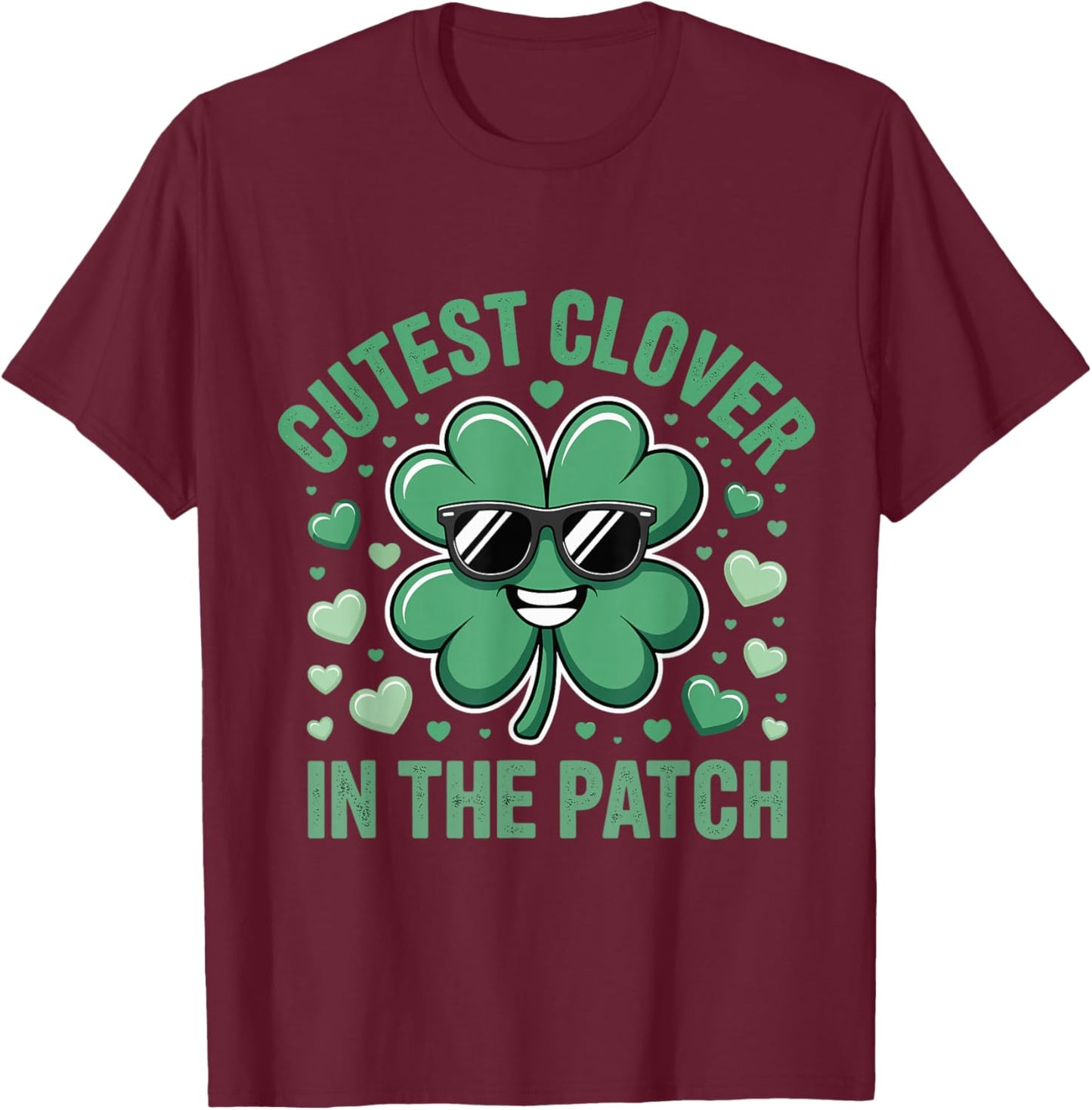 Cutest Clover in The Patch St Patricks Day Irish Clover T-Shirt - T-Shirt | Maroon