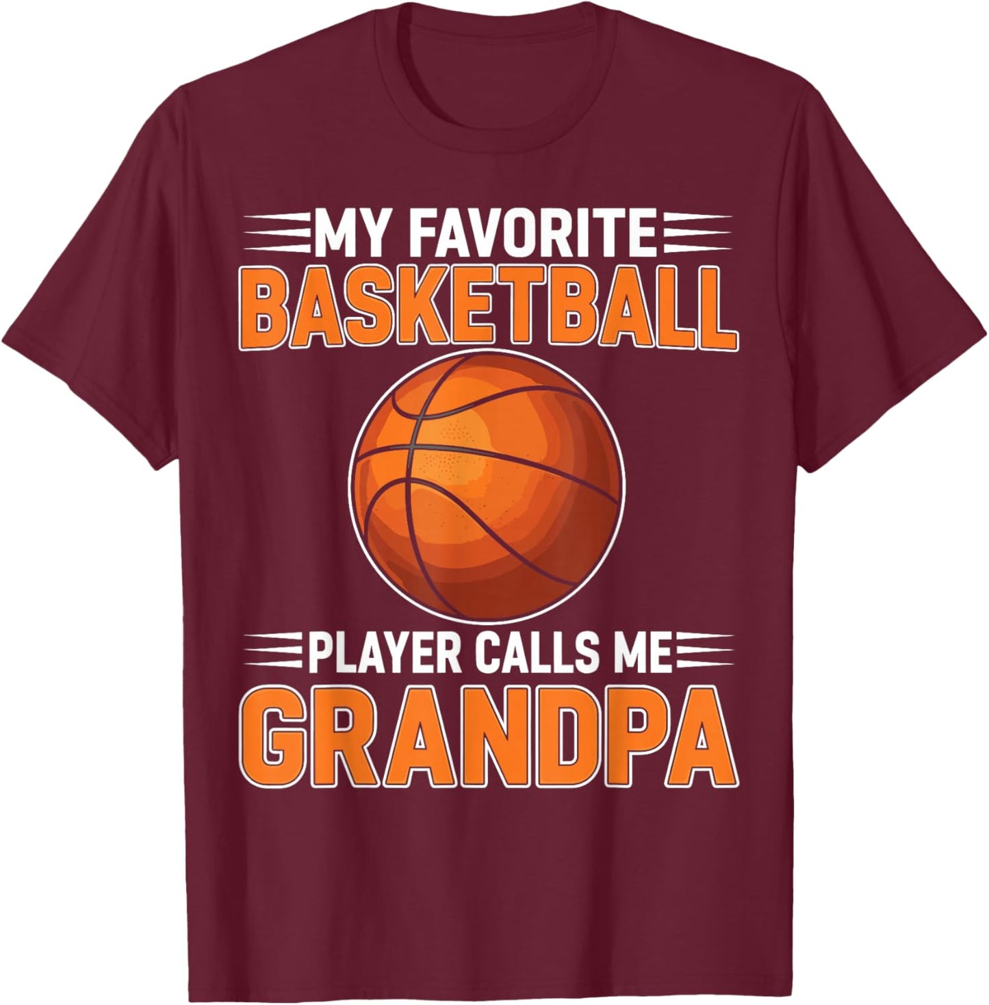 My Favorite Basketball Player Calls Me Grandpa T-Shirt - T-Shirt | Maroon