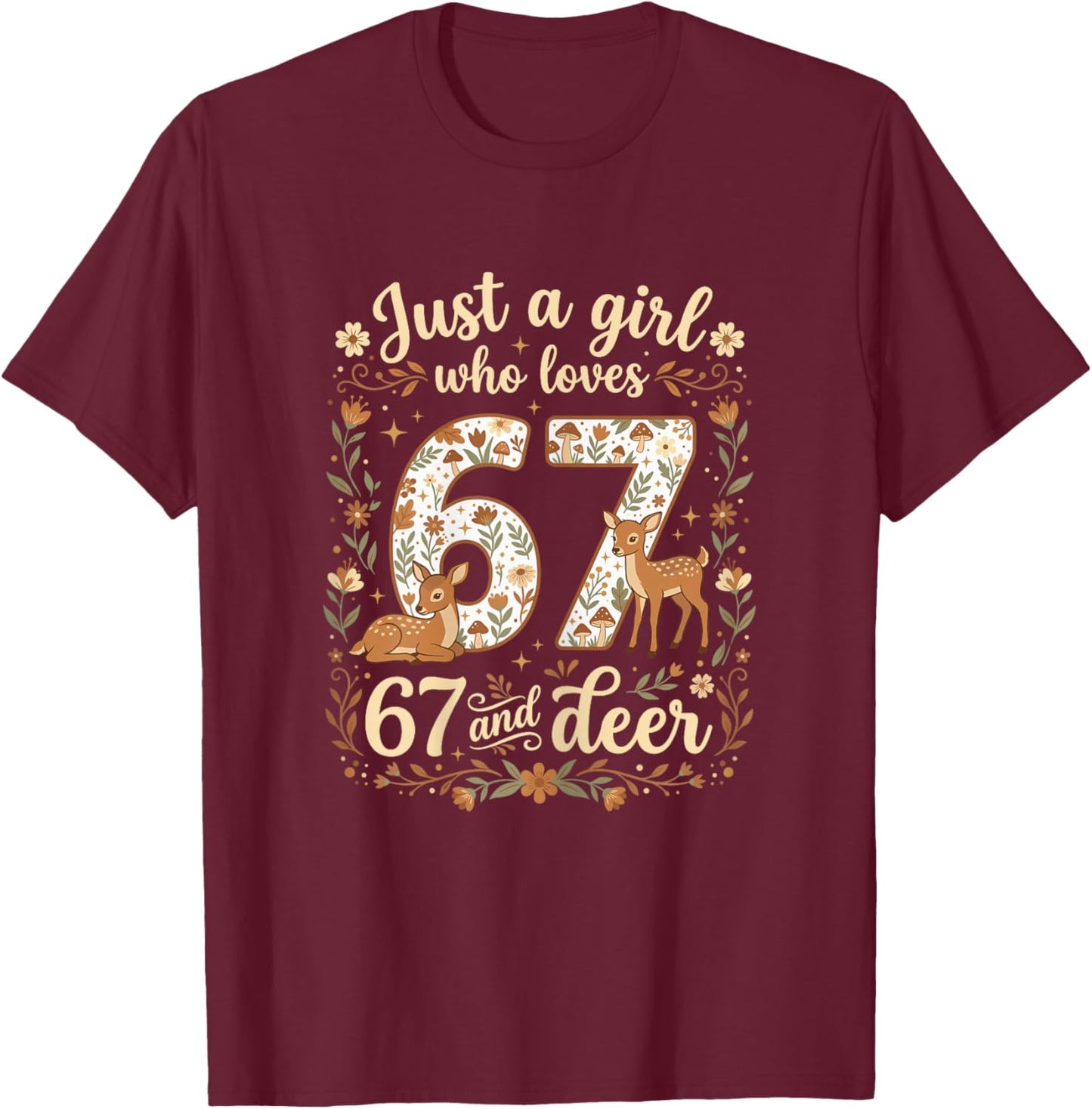 Just a Girl Who Loves Deer and 67 Meme Forest Aesthetic T-Shirt - T-Shirt | Maroon