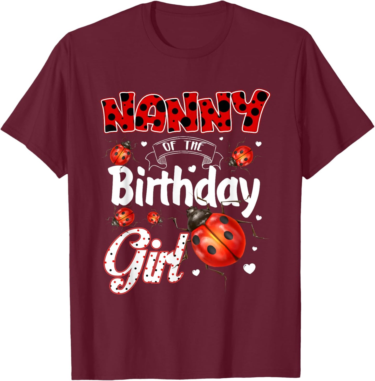 Nanny of The Birthday Girl - Family Ladybug Birthday T-Shirt - T-Shirt | Maroon