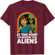 Retro Sarcasm Men Women Kinds Funny Aliens T-Shirt - T-Shirt | Maroon