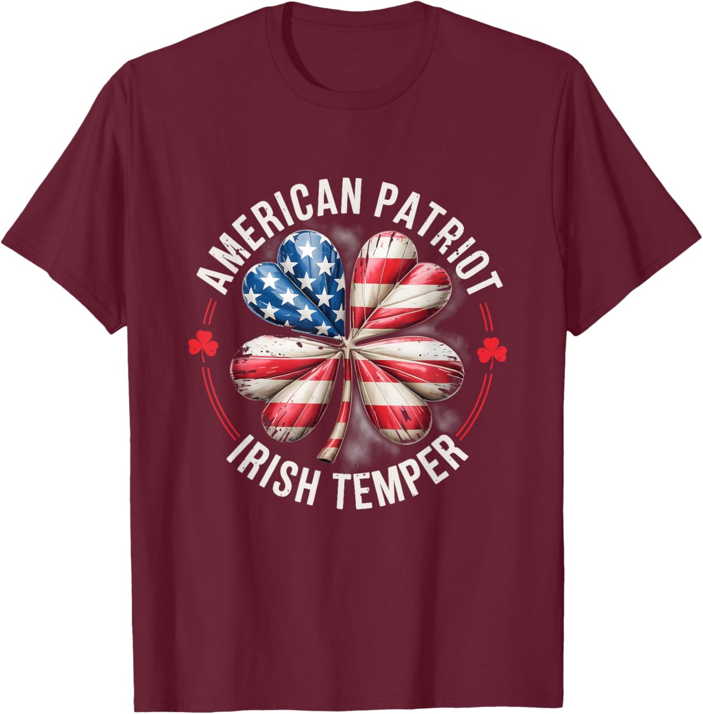 American Patriot Irish Temper St Patricks Day Clover T-Shirt - T-Shirt | Maroon