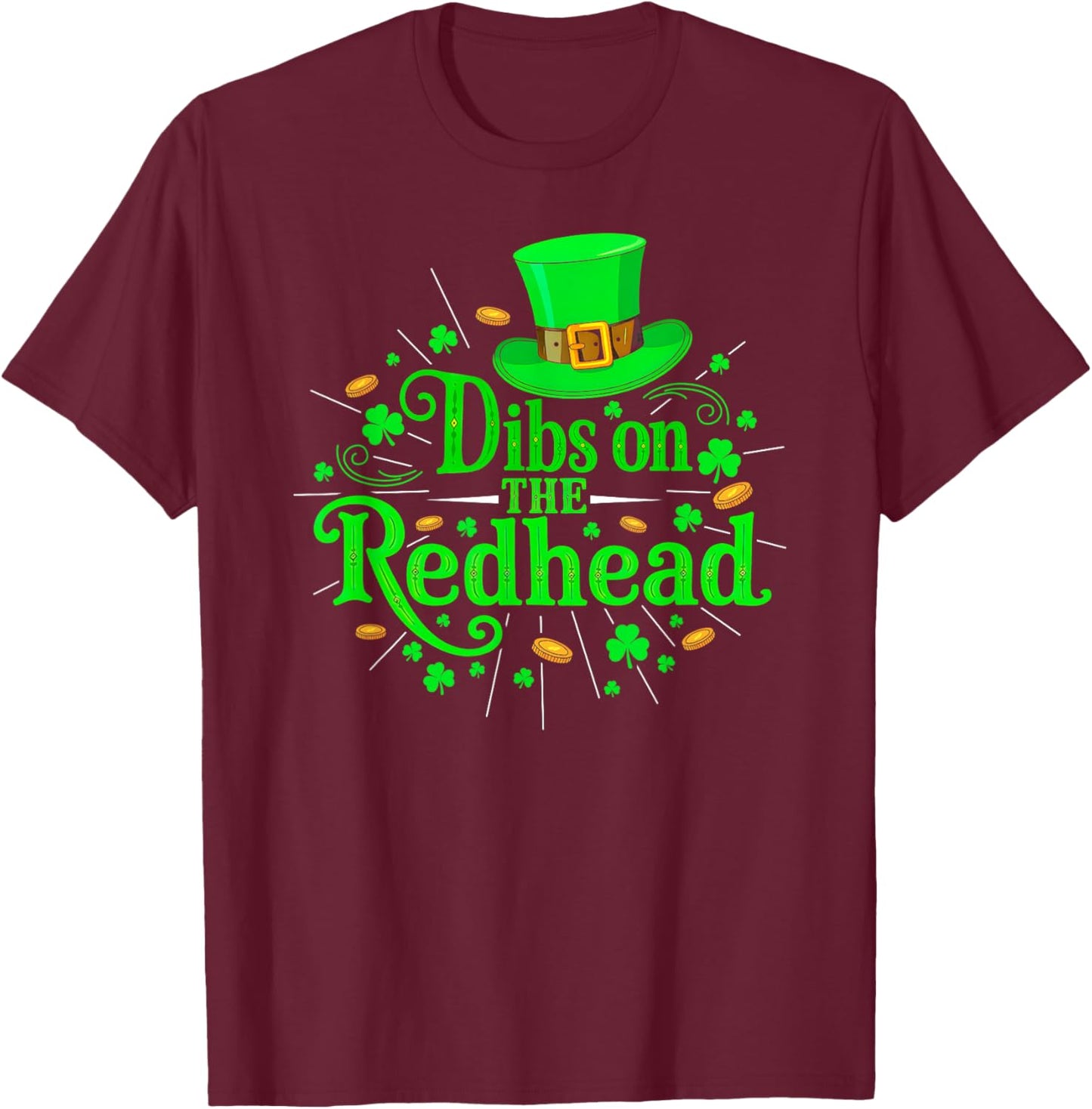 Dibs On The Redhead Leprechaun Hat Funny St Patricks Day T-Shirt - T-Shirt | Maroon
