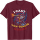 I Cast Non-Magic Missile Funny Wizard Parody Meme T-Shirt - T-Shirt | Maroon