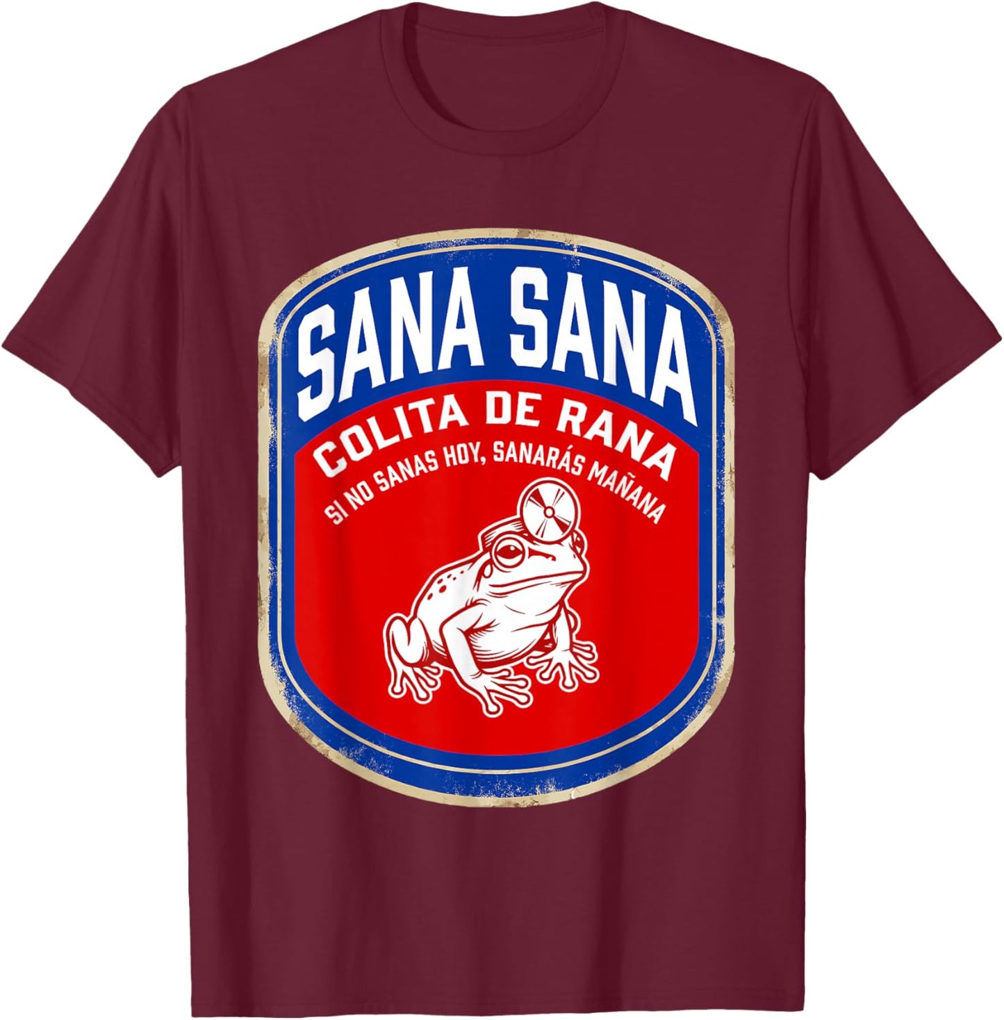 Sana Sana Colita De Rana Funny Vintage Nurse Coqui Frog T-Shirt - T-Shirt | Maroon