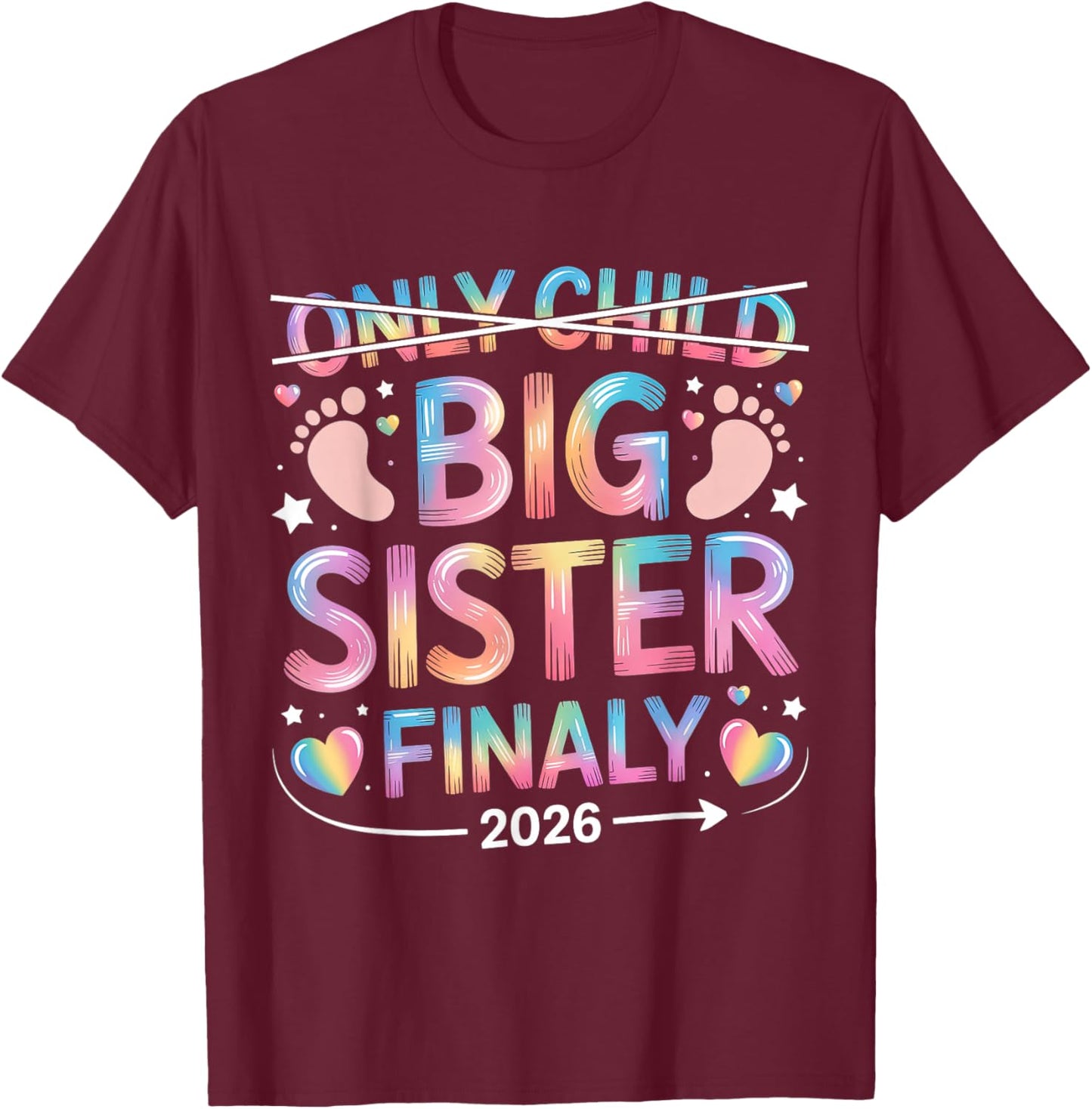 Only Child Big Sister Finally 2026 Announcement Design T-Shirt - T-Shirt | Maroon